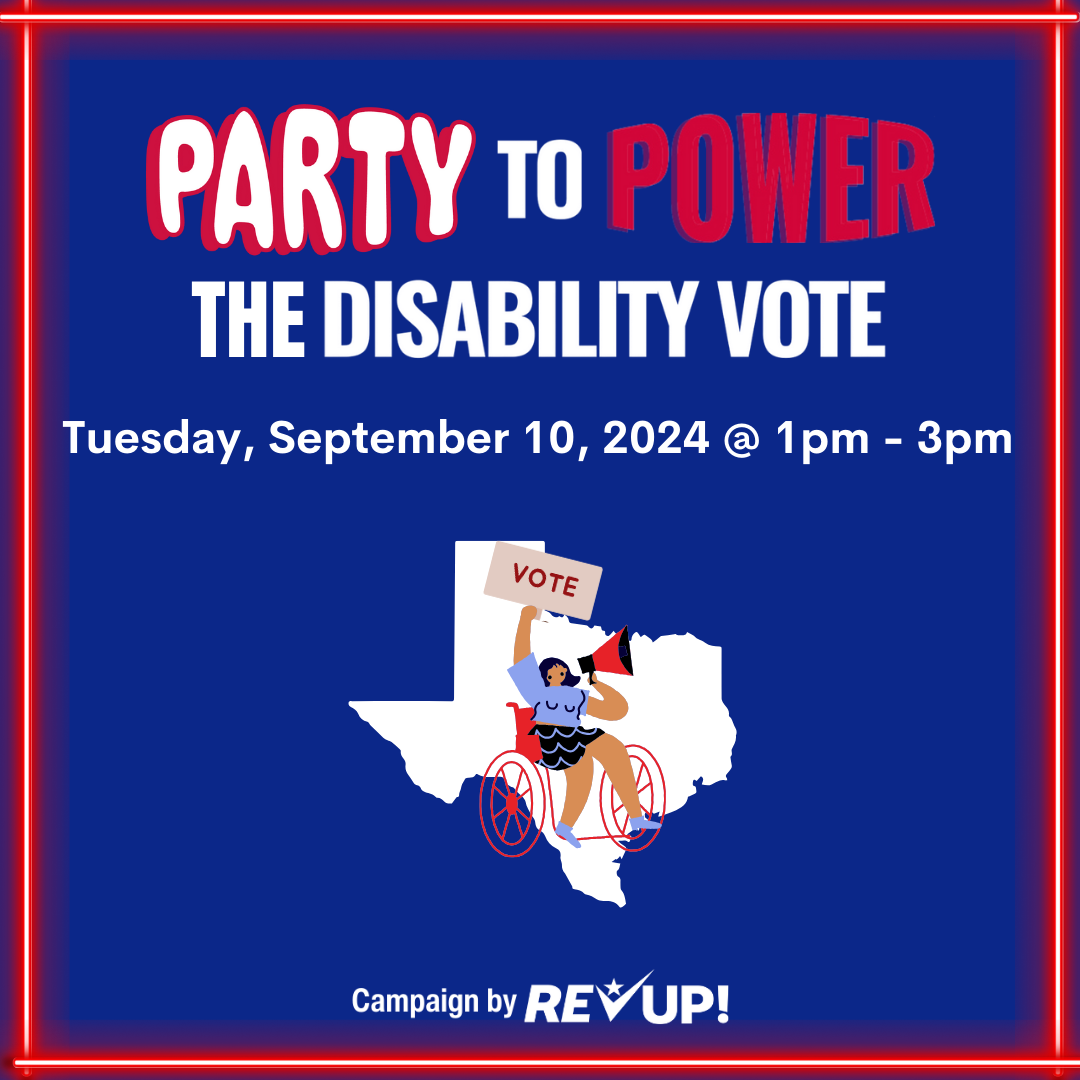 Red and white block letters on a blue background that read "party to power the disability vote. Tuesday, September 10, 2024 at 1:00pm to 3:00pm. Campaign by REV UP."